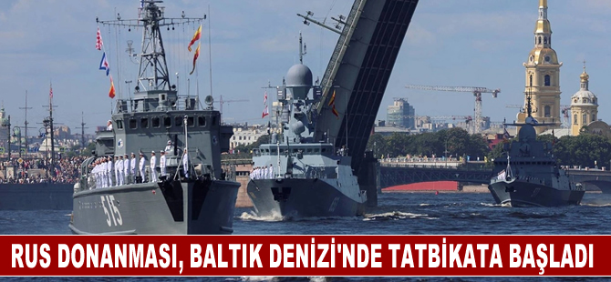 Rus donanması, Baltık Denizi'nde tatbikata başladı