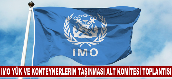 IMO Yük ve Konteynerlerin Taşınması Alt Komitesi Toplantısı 20-29 Eylül'de yapılacak