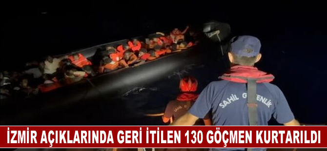 İzmir açıklarında geri itilen 130 düzensiz göçmen kurtarıldı