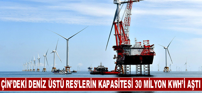 Çin’deki deniz üstü RES’lerin kapasitesi 30 milyon KwH’i aştı