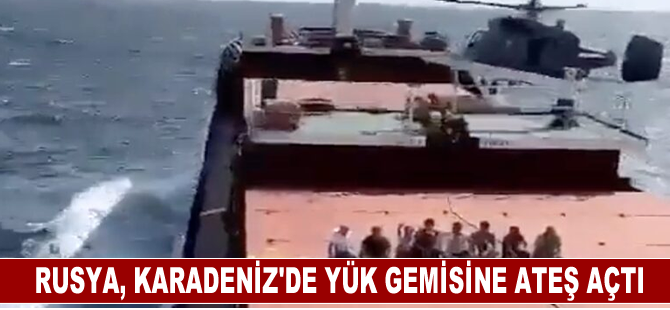 Rus savaş gemisi Türk dökme yük gemisine ateş açtı