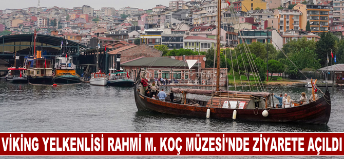 Viking yelkenlisi Rahmi M. Koç Müzesi'nde ziyarete açıldı