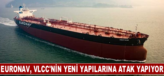 Euronav, VLCC'nin yeni yapılarına atak yapıyor