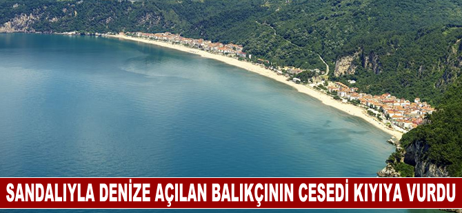 Bartın'da sandalıyla denize açılan balıkçının cesedi kıyıya vurdu