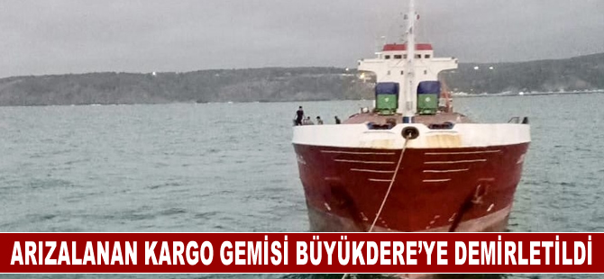 İstanbul Boğazı'nda arızalanan kargo gemisi Büyükdere'ye demirletildi