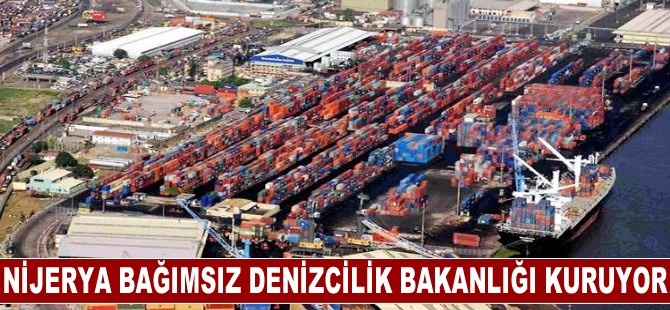 Nijerya bağımsız denizcilik bakanlığı kuruyor