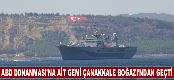 ABD Donanması'na ait USS Mount Whitney Çanakkale Boğazı'ndan geçti