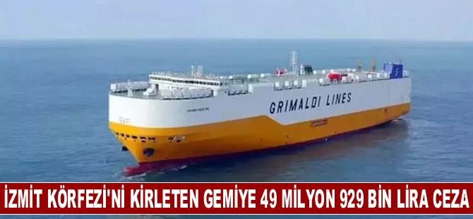 İzmit Körfezi'ni kirleten gemiye 49 milyon 929 bin lira ceza kesildi