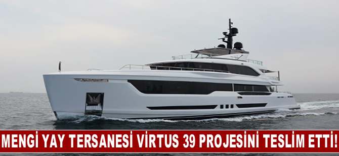 Mengi Yay Tersanesi Virtus 39 projesini teslim etti!