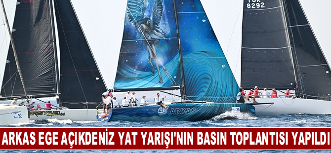 Arkas Ege Açıkdeniz Yat Yarışı'nın basın toplantısı gerçekleştirildi