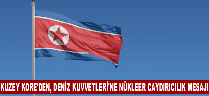 Kuzey Kore lideri Kim'den, deniz kuvvetlerinin "nükleer caydırıcılığın parçası" olacağı mesajı