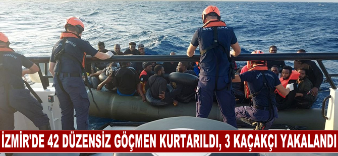 İzmir açıklarında 42 düzensiz göçmen kurtarıldı, 20 göçmen ile 3 kaçakçı yakalandı