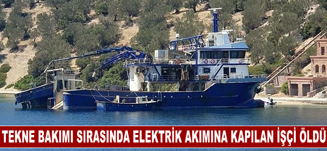 İzmir'de tekne bakımı sırasında elektrik akımına kapılan işçi öldü