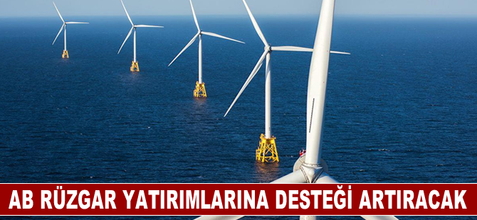 AB rüzgar yatırımlarına desteği artıracak