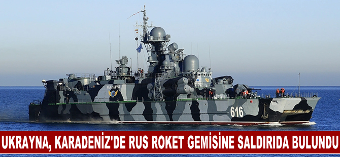 Rusya: Ukrayna, Karadeniz'de Rus roket gemisine saldırı girişiminde bulundu