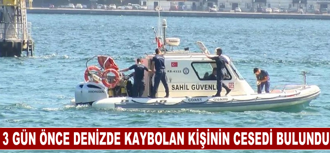 İstanbul'da 3 gün önce denizde kaybolan kişinin cesedi bulundu