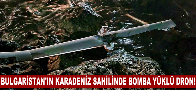 Bulgaristan'ın Karadeniz sahilinde bomba yüklü dron imha edildi