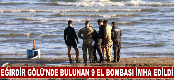 Eğirdir Gölü'nde bulunan 9 el bombası imha edildi