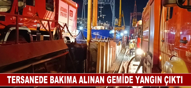 Tuzla'da tersanede bakıma alınan bir gemide yangın çıktı