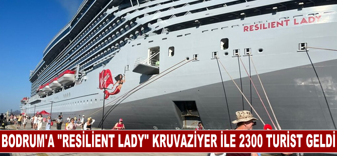 "Resilient Lady" kruvaziyeriyle Bodrum'a 2300 turist geldi