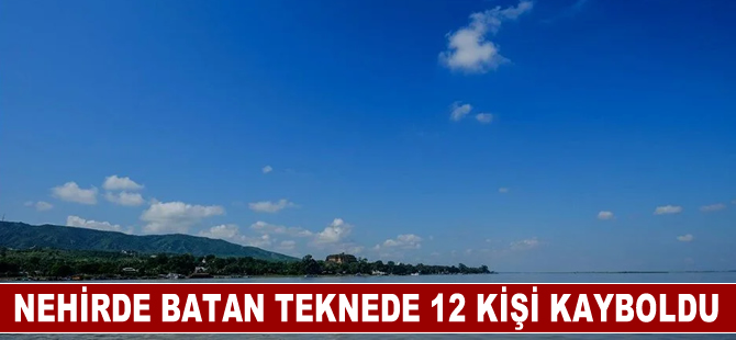 Myanmar'ın kuzeybatısındaki nehirde batan teknede 12 kişi kayboldu