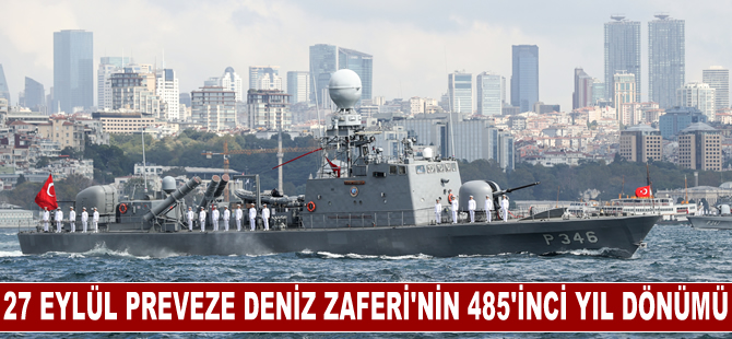 Preveze Deniz Zaferi'nin 485'inci yıl dönümü ve Deniz Kuvvetleri Günü İstanbul'da kutlandı