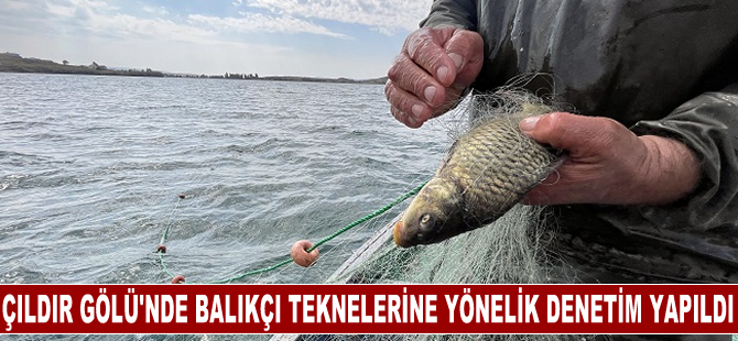 Çıldır Gölü'nde balıkçı teknelerine yönelik denetim yapıldı