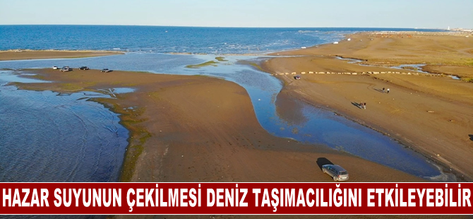 Azerbaycan'da, Hazar suyunun çekilmesinin deniz taşımacılığını etkileyeceği endişesi yaşanıyor