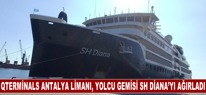 QTerminals Antalya Limanı, lüks yolcu gemisi SH Diana’yı ağırladı