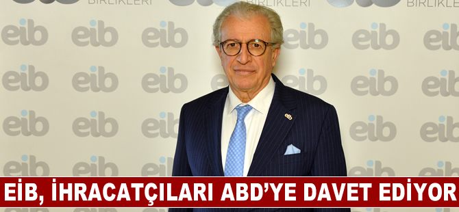 EİB 10 milyar dolar tarım ürünleri ihracatı hedefine ulaşmak için ABD’yi radarına aldı