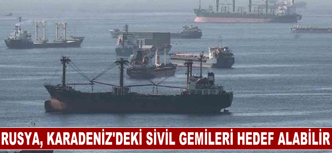 İngiliz istihbaratına göre Rusya, Karadeniz'deki sivil gemileri hedef alabilir