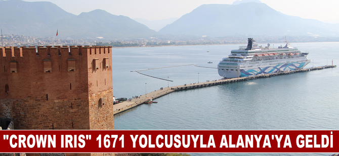 "Crown Iris" isimli kruvaziyer 1671 yolcusuyla Alanya'ya geldi