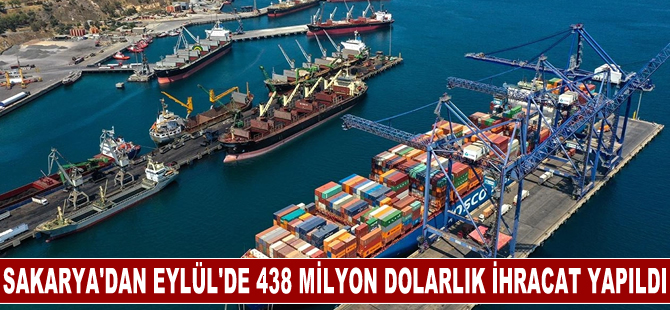 Sakarya'dan eylül ayında 438 milyon 272 bin dolarlık ihracat yapıldı