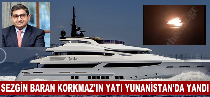 Sezgin Baran Korkmaz'ın yatı Yunanistan'da yandı!