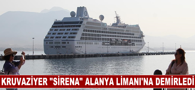 Kruvaziyer "Sirena" Alanya Limanı'na demirledi