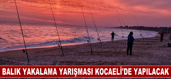 Balık Yakalama Yarışması Kocaeli'de yapılacak