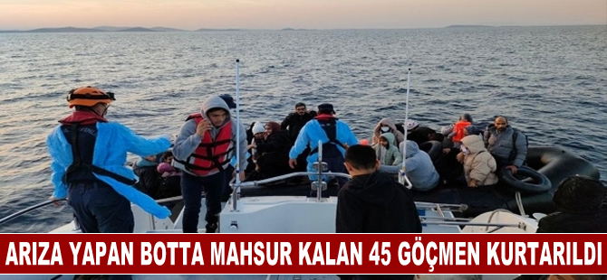 Motoru arıza yapan botta mahsur kalan 45 kişi kurtarıldı