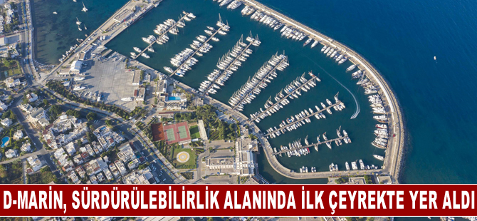 D-Marin, sürdürülebilirlik alanında ilk çeyrek içinde yer aldı