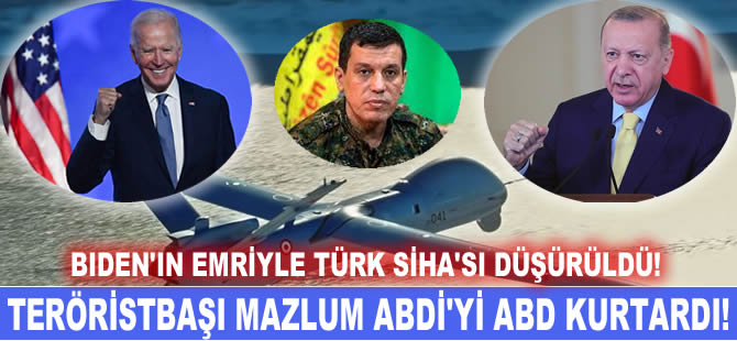 Teröristbaşı Mazlum Abdi'ye operasyona giden Türk SİHA'nın düşürülmesi emrini bizzat ABD Başkanı Biden'ın verdiği ortaya çıktı