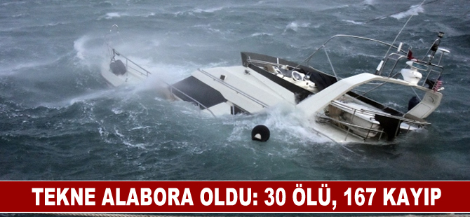 Tekne alabora oldu: 30 ölü, 167 kayıp