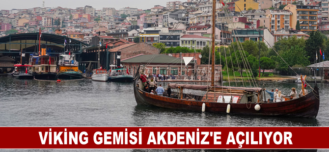 Viking gemisi Akdeniz’e açılıyor