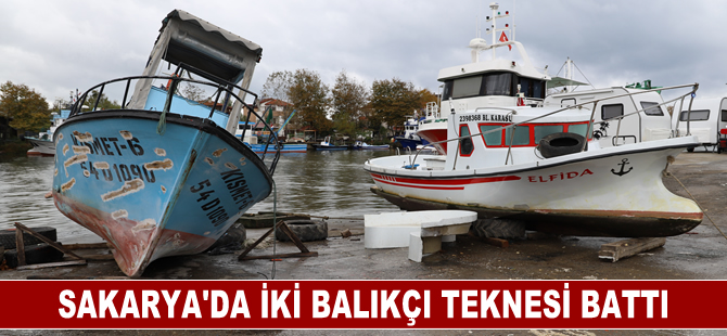 Sakarya'da ters dalga nedeniyle iki balıkçı teknesi battı