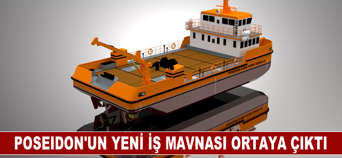 POSEIDON’un yeni iş mavnası ortaya çıktı