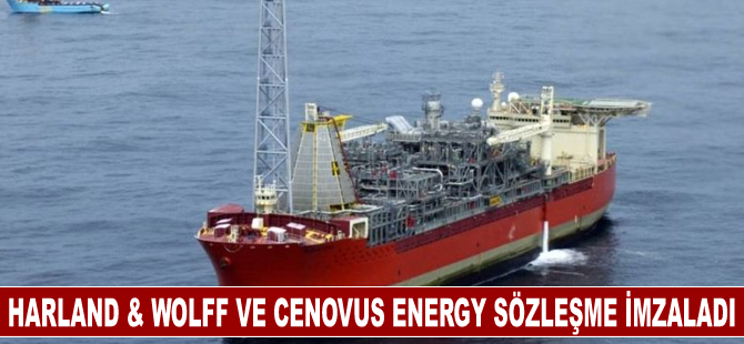 Harland & Wolff ve Cenovus Energy sözleşme imzaladı