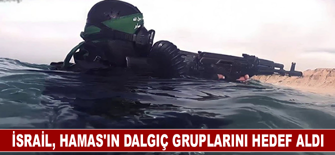 İsrail, Hamas'ın dalgıç gruplarını hedef aldı