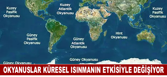 Okyanuslar küresel ısınmanın etkisiyle değişiyor