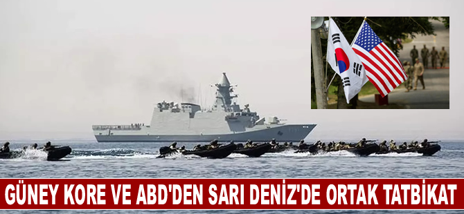 Güney Kore ve ABD, Sarı Deniz'de ortak tatbikat yapıyor