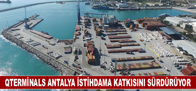 QTerminals Antalya, bölgesel kalkınmaya ve istihdama katkısını sürdürüyor