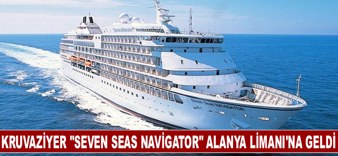 Kruvaziyer "Seven Seas Navigator" Alanya Limanı'na demirledi