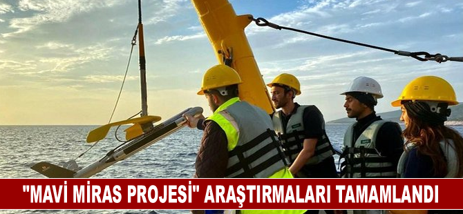 'Mavi Miras Projesi' araştırmaları tamamlandı